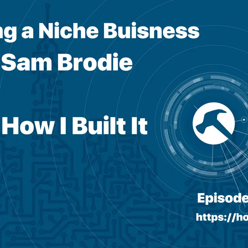 Selling a Niche Buisness with Sam Brodie