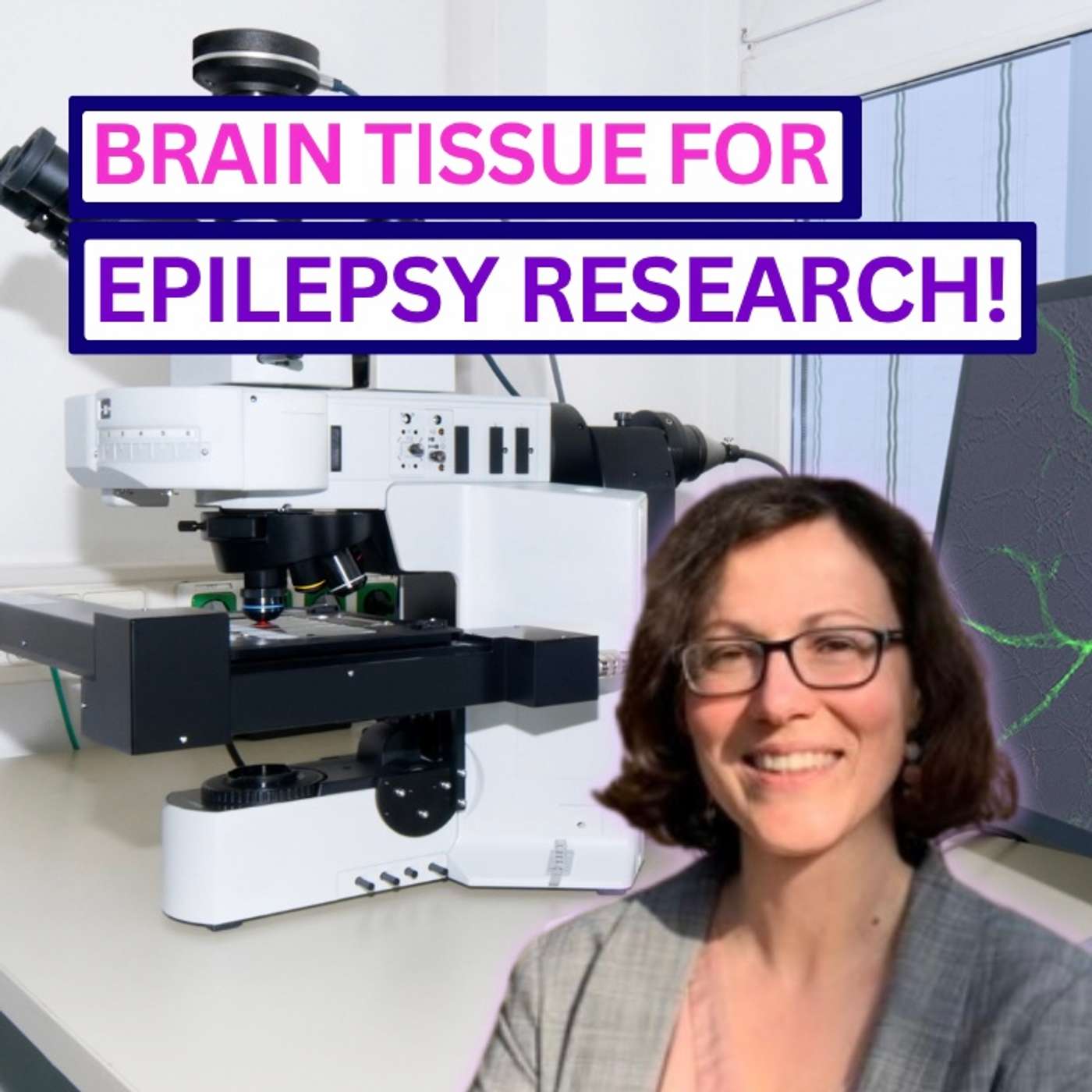 Brain Tissue For Epilepsy Research - Neuropathology! - Katja Kobow, PhD episode artwork
