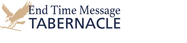 End Time Message Tabernacle Sermons
