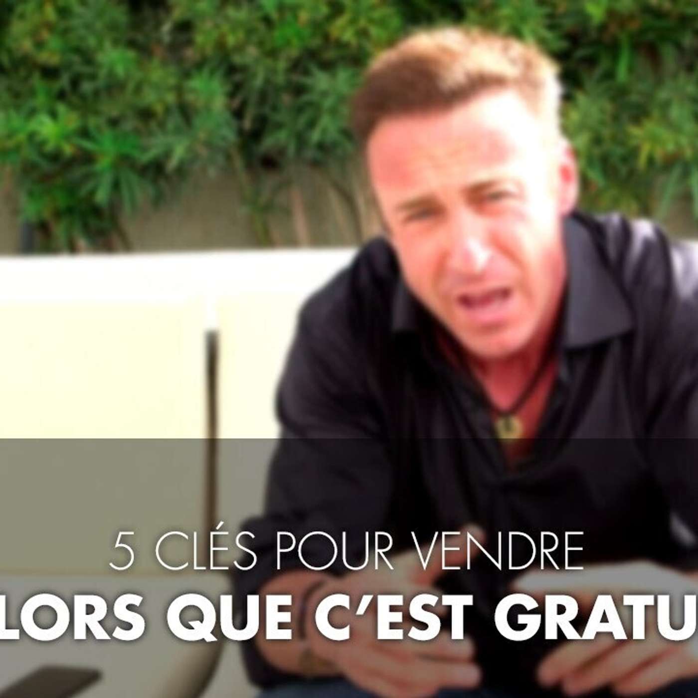 CAPSULE DU MARDI: 5 clés pour vendre alors que c'est gratuit episode artwork