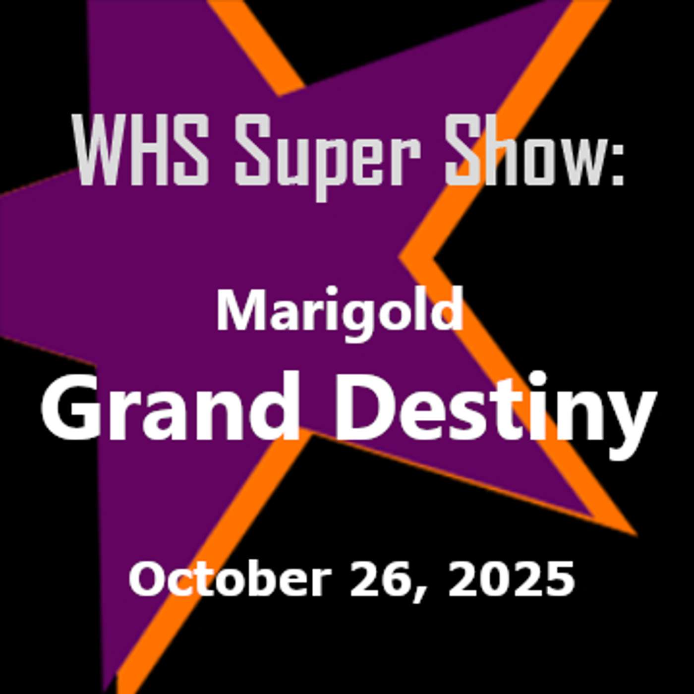Marigold Grand Destiny 2025 - WHS Super Show