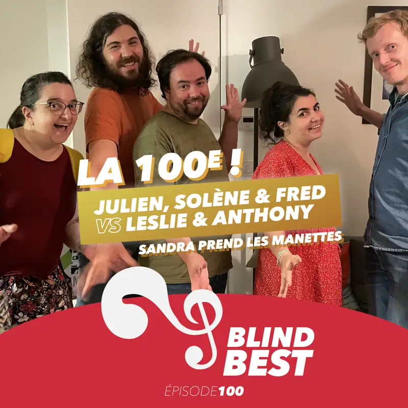 [n°100] La 100e, avec la Team Blind Best : Sandra prend les manettes et Julien devient joueur !