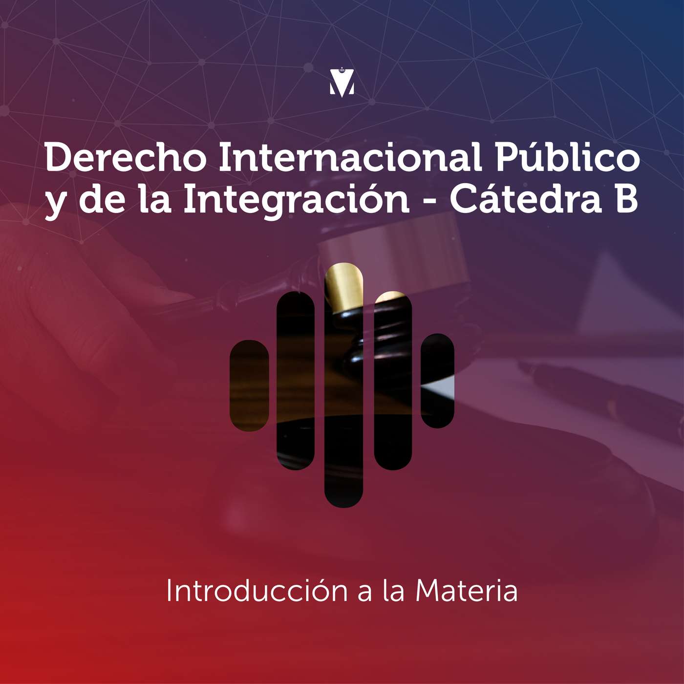 1 - DERECHO INTERNACIONAL PÚBLICO Y DE LA INTEGRACIÓN - CÁTEDRA B: Introducción a la Materia episode artwork