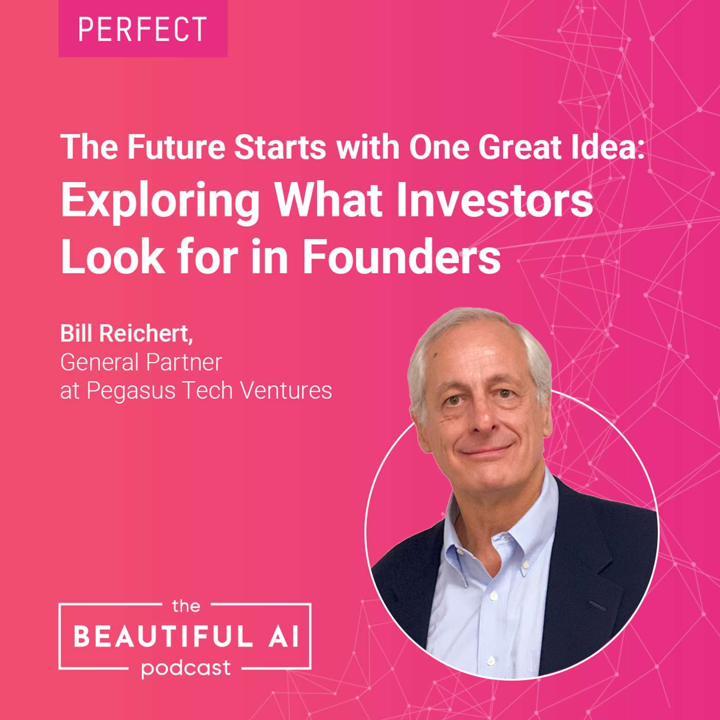 The Future Starts with One Great Idea: Exploring What Investors Look for in Founders with Bill Reichert, General Partner at The Startup World Cup episode artwork