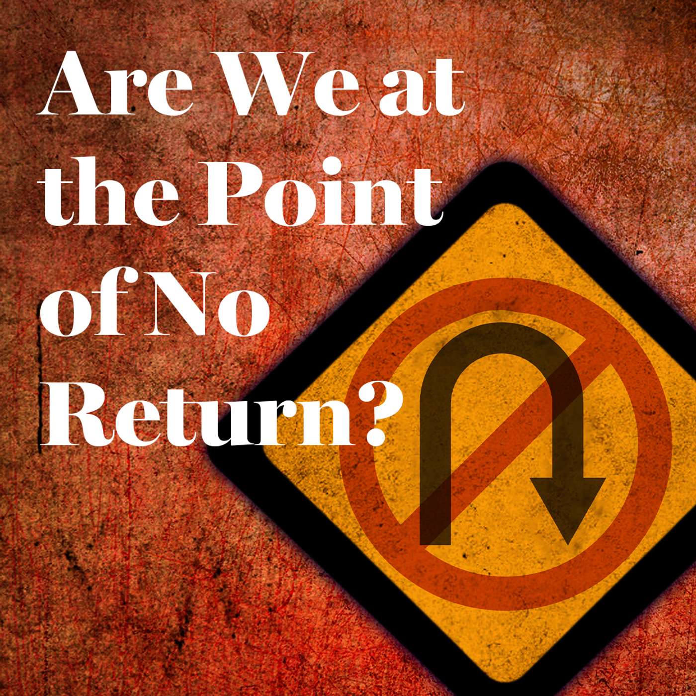 Are We at the Point of No Return? episode artwork