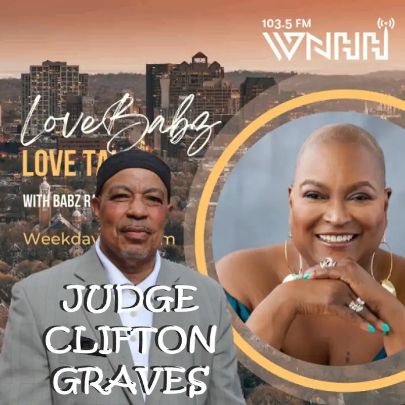 LoveBabz LoveTalk with Babz Rawls-Ivy: Judge Clifton Graves