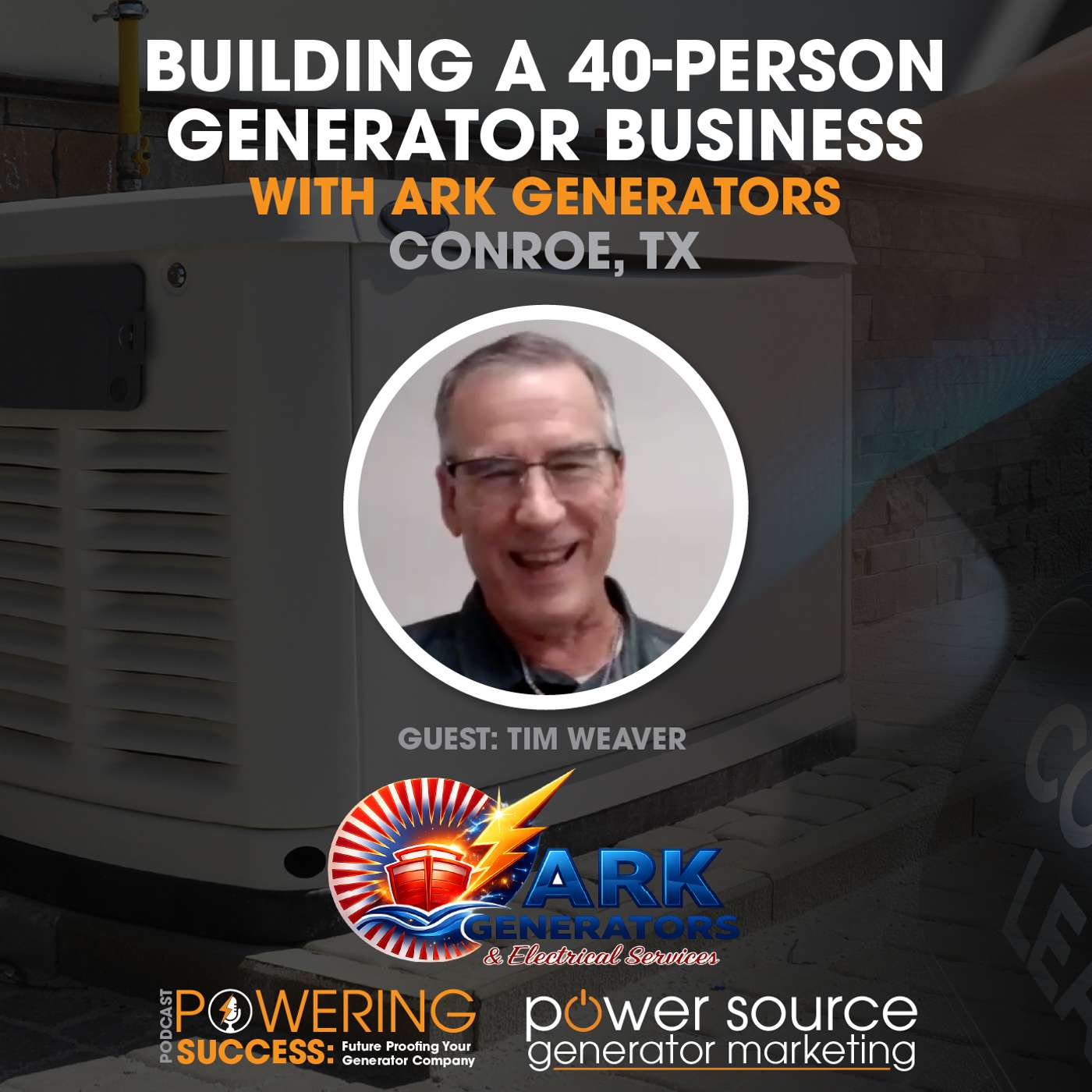 How ARK Generator Built a 40-Person Generator Business | Tim Weaver