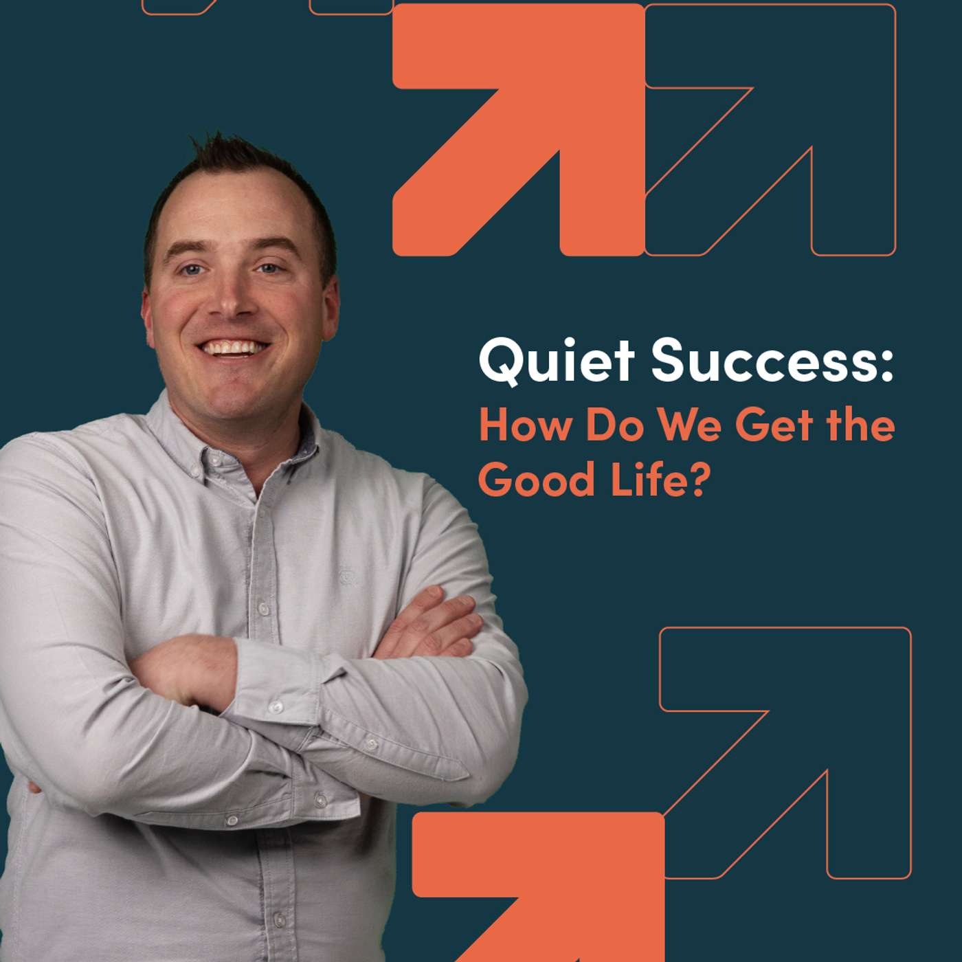Quiet Success: How Do We Get the Good Life? episode artwork