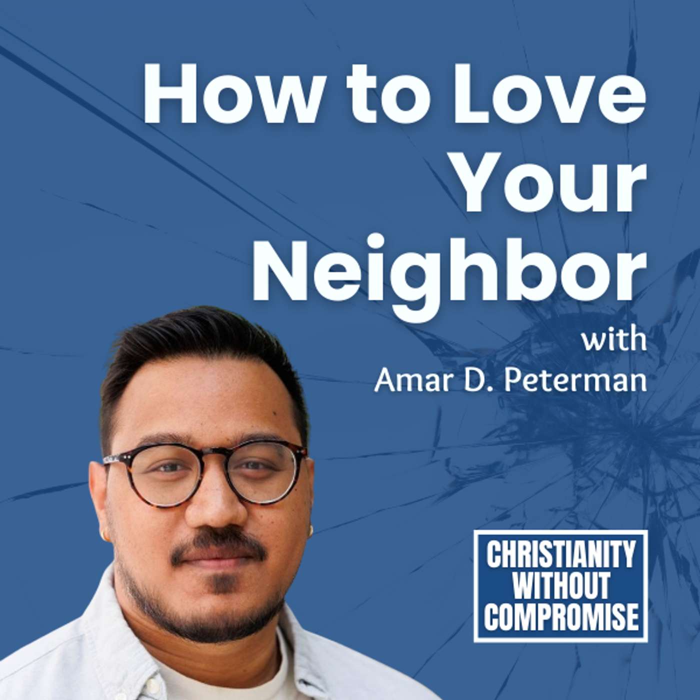How to Love Your Neighbor - Amar D. Peterman episode artwork