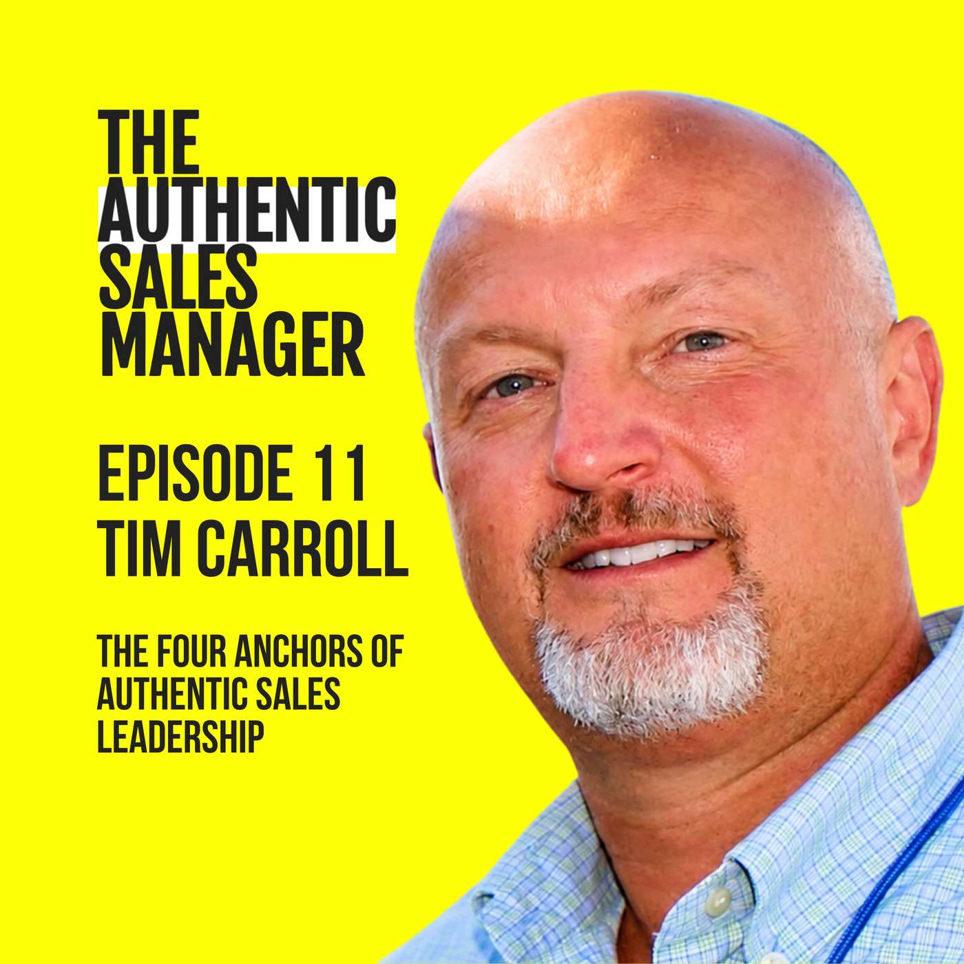 The Four Anchors of Authentic Sales Leadership with Tim Carroll