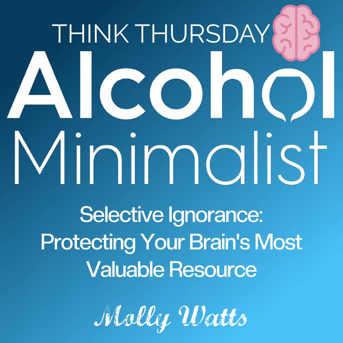 Think Thursday: Selective Ignorance-Protecting Your Brain's Most Valuable Resource Think Thursday: Selective Ignorance-Protecting Your Brain's Most Valuable Resource
