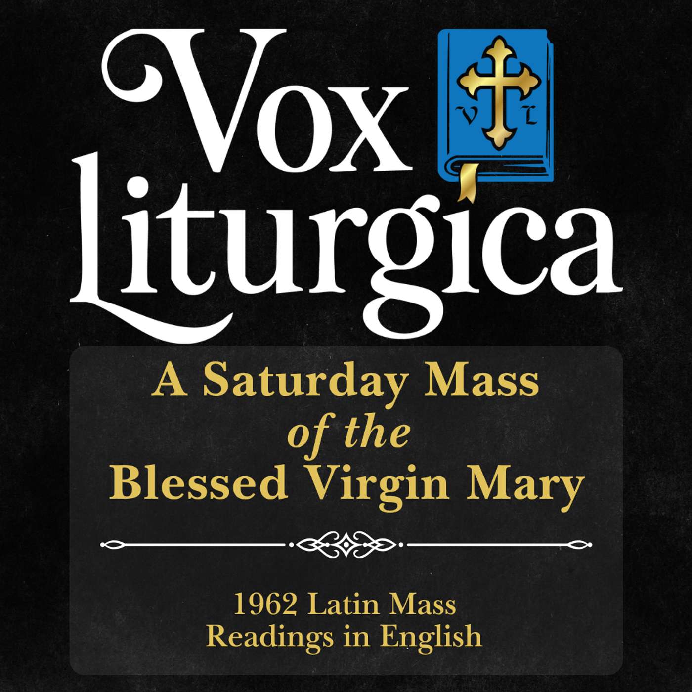 Saturday Mass of the Blessed Virgin Mary | 1962 Missal | Latin Mass Readings | 7/4/2026 episode artwork