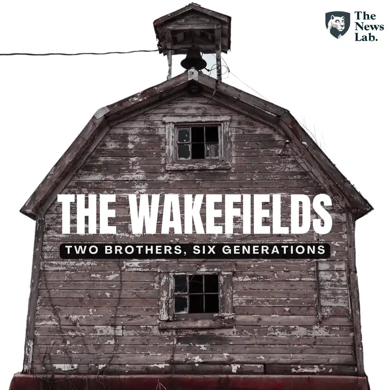The Wakefields: Two Brothers, Six Generations