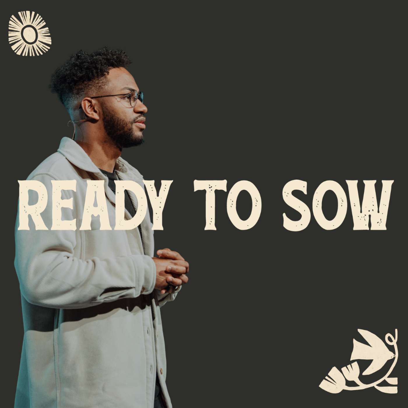 Ready to Sow | Seeds & Sowers, Week 2 Ready to Sow | Seeds & Sowers, Week 2