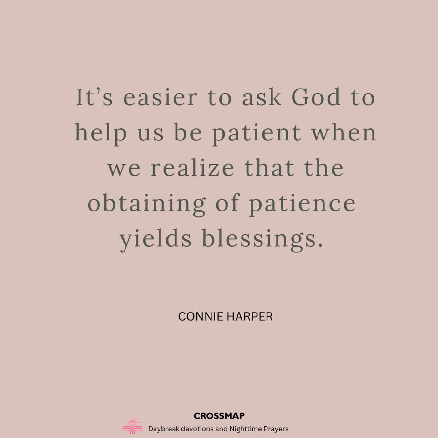 Better Not Ask for Patience