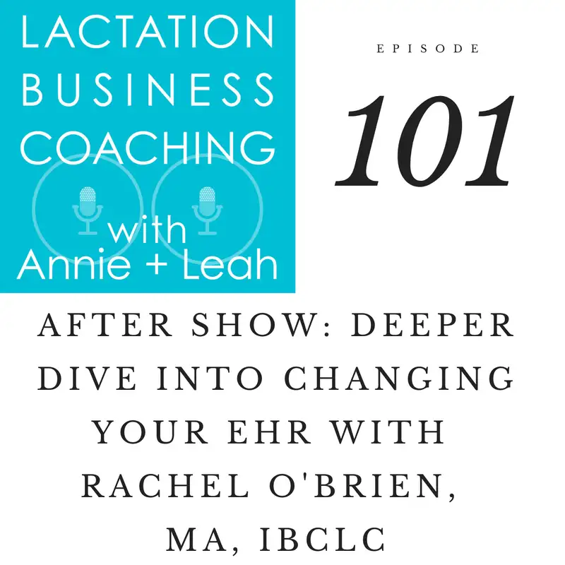 101 | After Show: Deeper Dive into Changing Your EHR with Rachel O'Brien, MA, IBCLC
