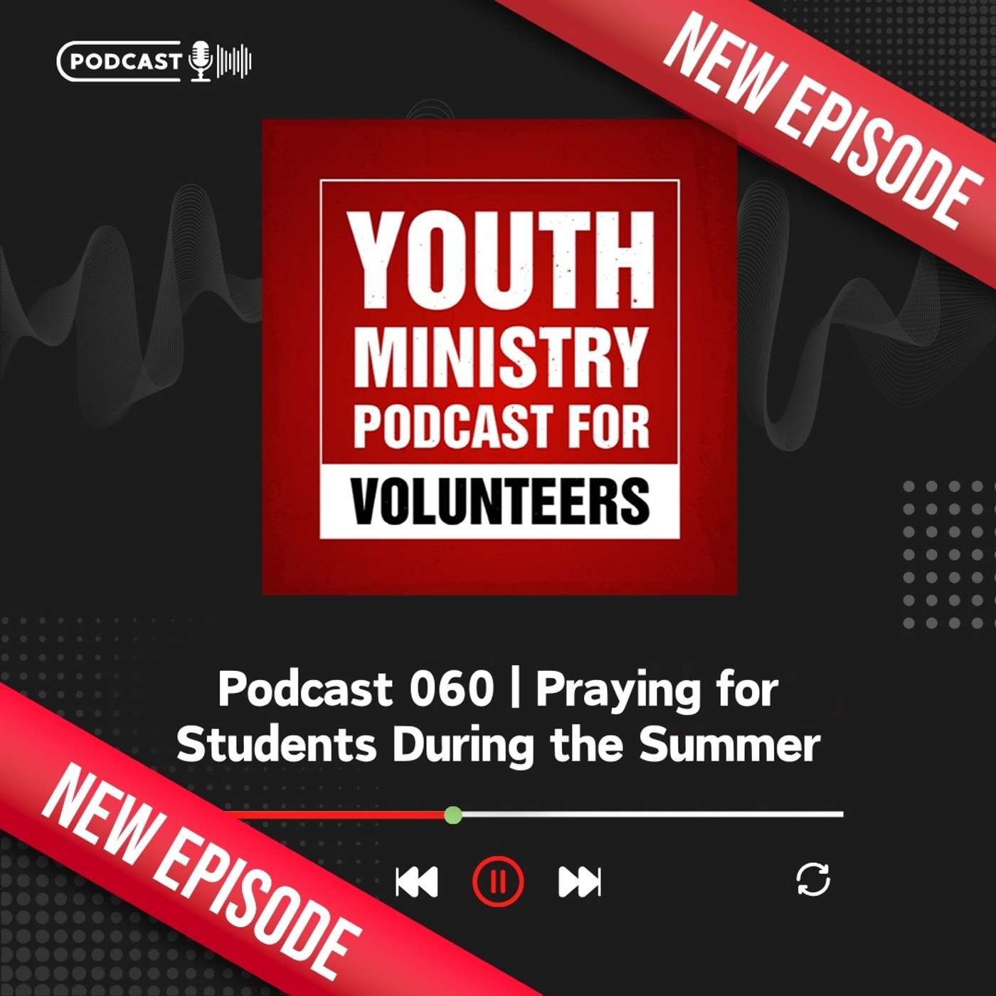 060 | Praying for Students During the Summer