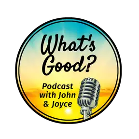 What's Good with John & Joyce