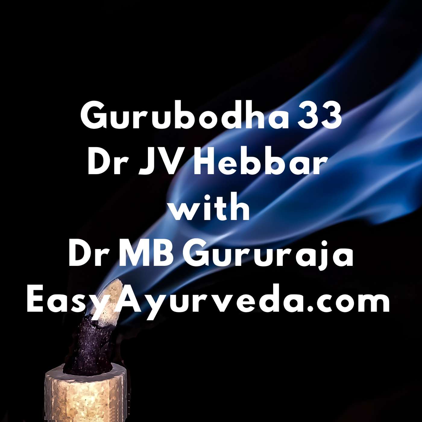 Gurubodha 33: A Doctor’s Suicide | Ojas Remedies | Fumigation for Mind | Fresh vs Old Herbs, Veggie episode artwork