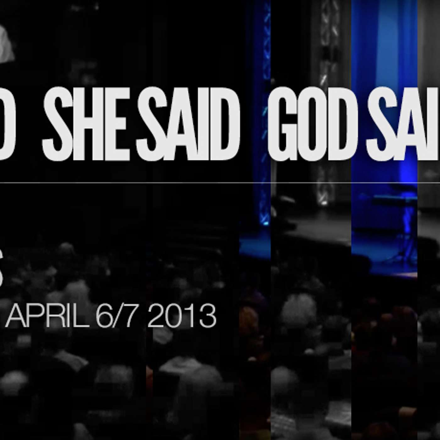 He Said, She Said, God Said: No Excuses