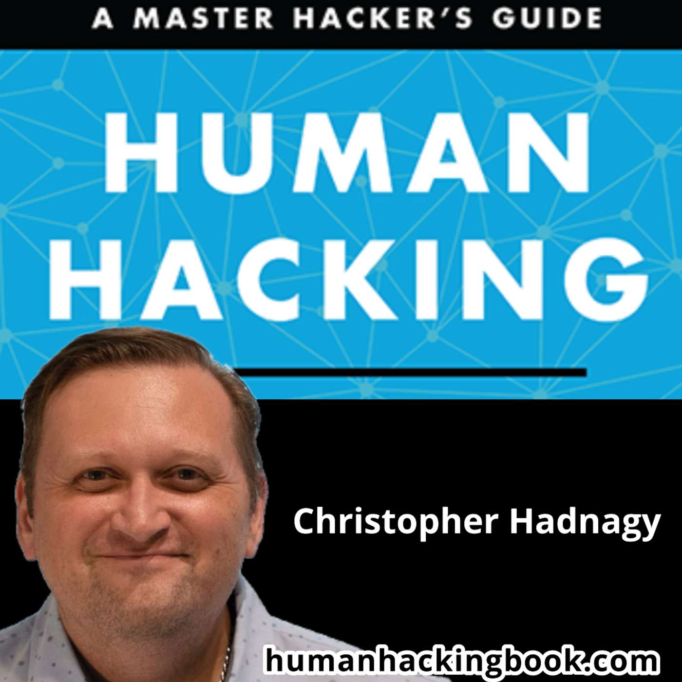 Christopher Hadnagy - Human Hacking