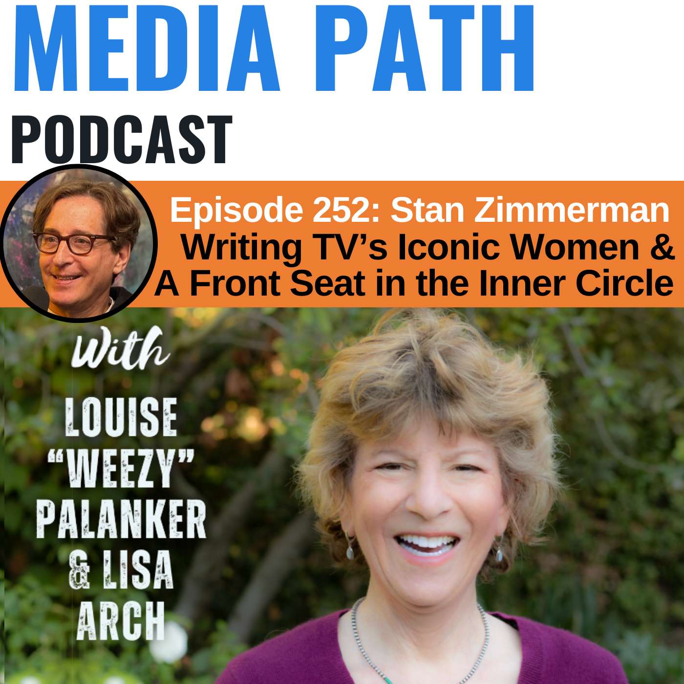 Writing TV's Iconic Women & A Front Seat In The Inner Circle with Stan Zimmerman