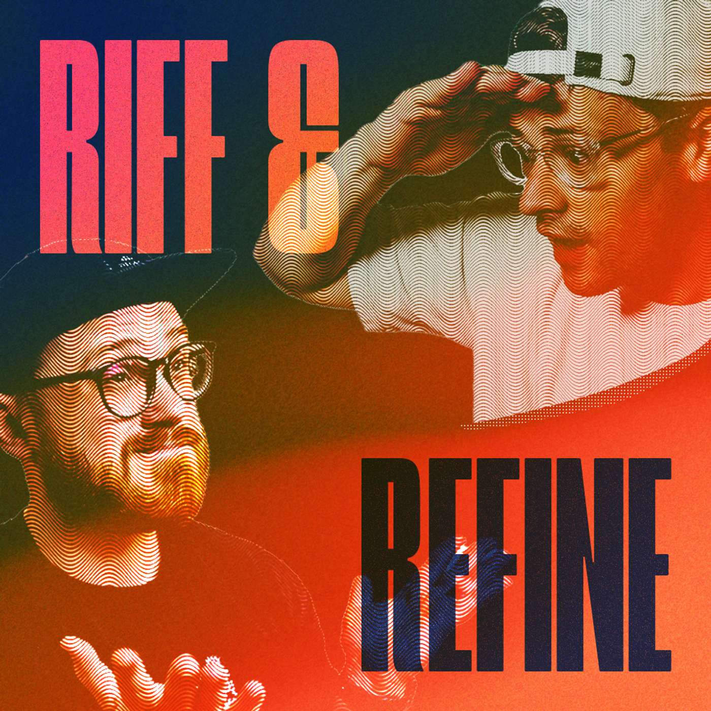 Riff & Refine
