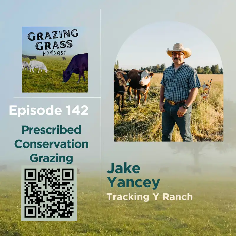 e142. Prescribed Conservation Grazing with Jake Yancey