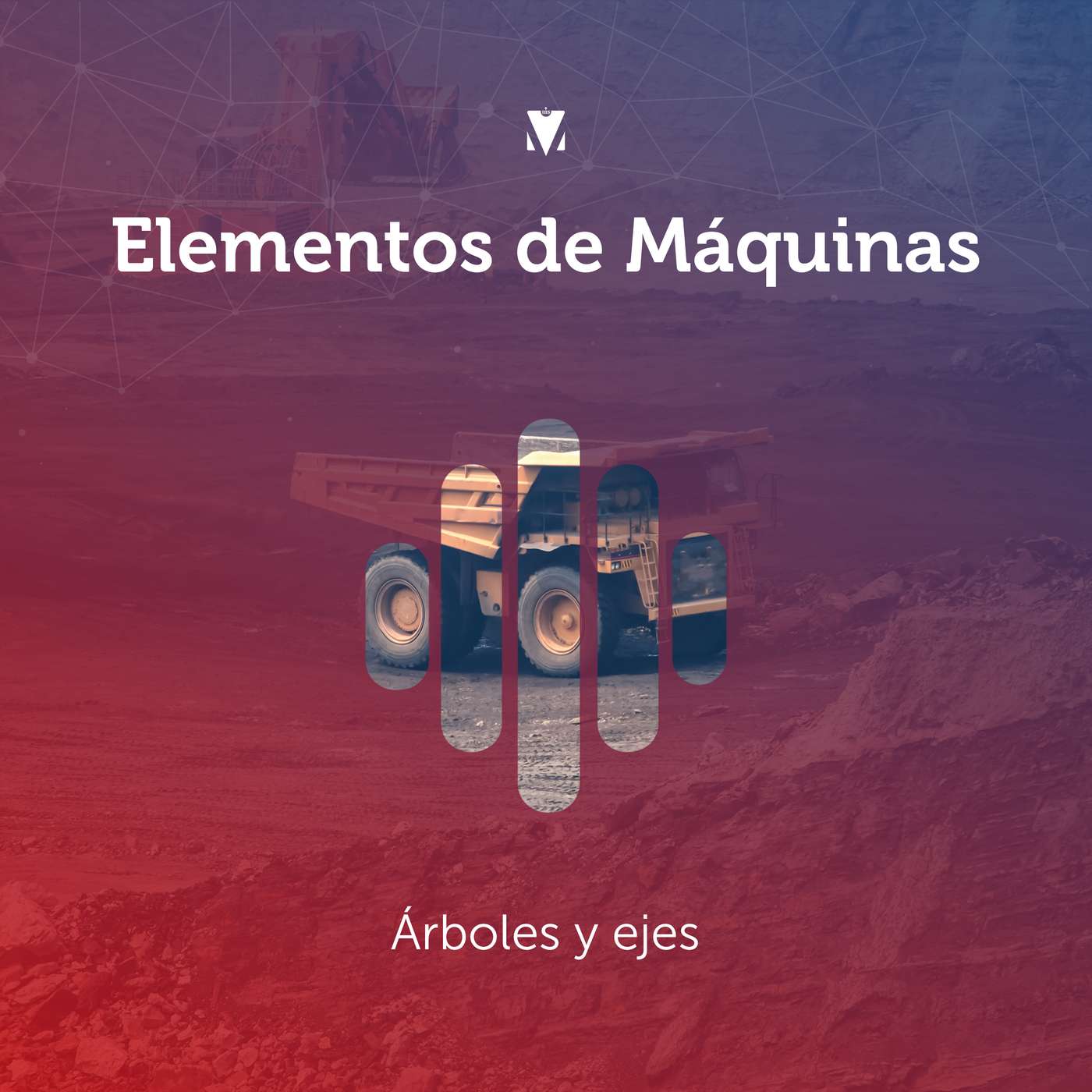 6 - ELEMENTOS DE MÁQUINAS: Árboles y ejes episode artwork