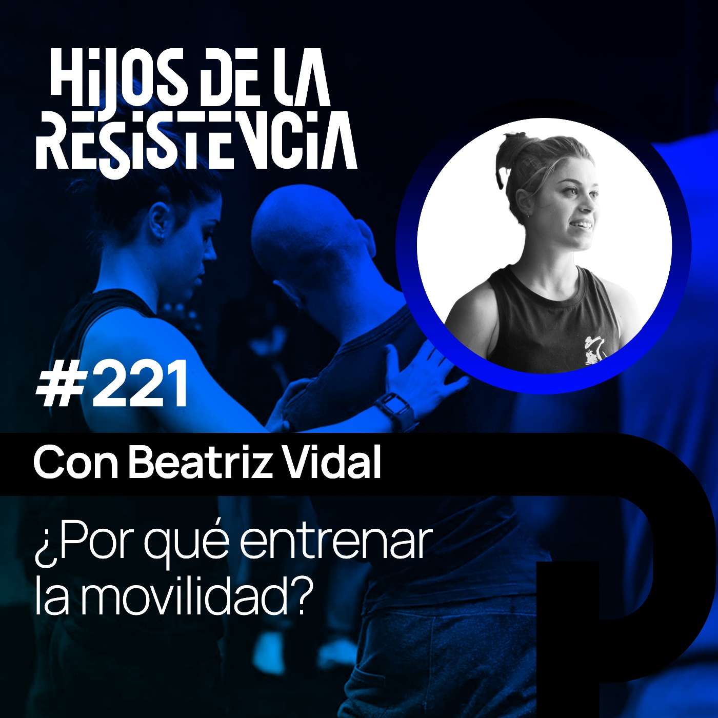 #221 ¿Por qué entrenar la movilidad?, con Beatriz Vidal
