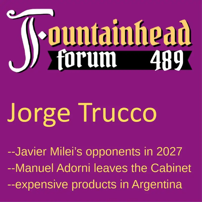 FF-489: Jorge Trucco on Javier Milei and Argentina's cost of living