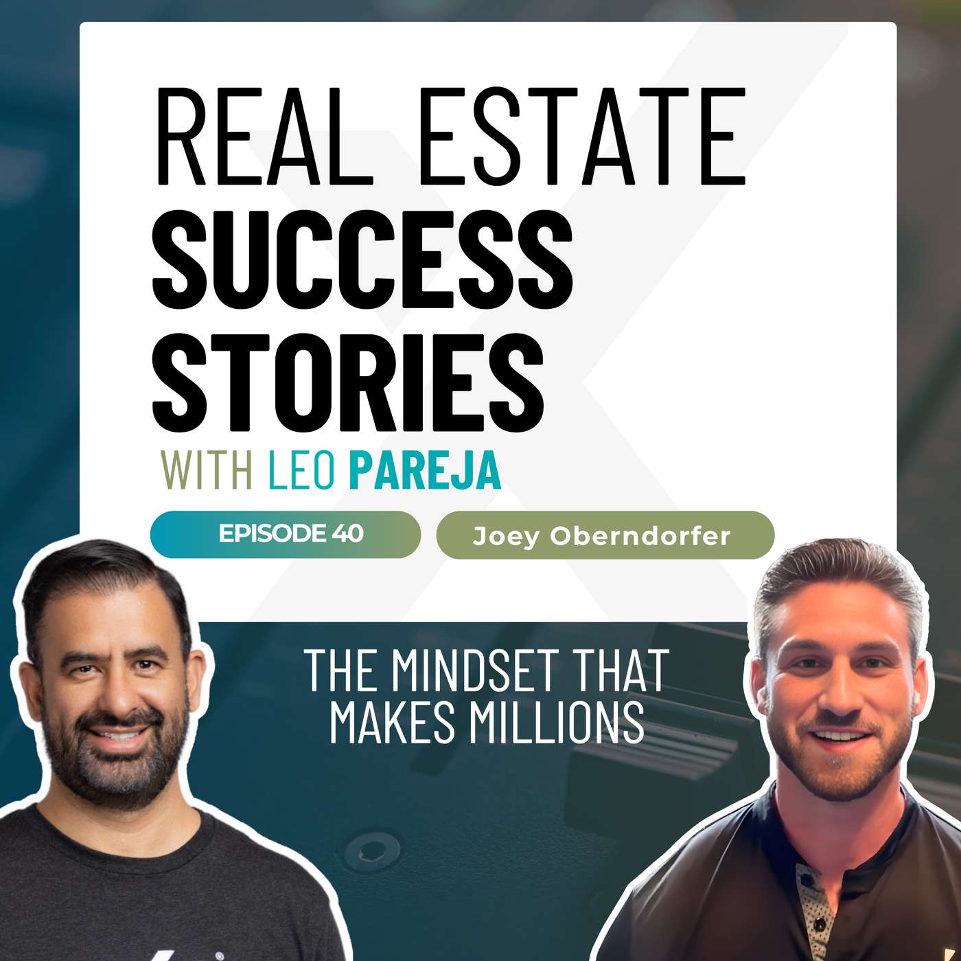 Real Estate Success Stories: The Mindset That Makes Millions - Interview with Joey Oberndorfer