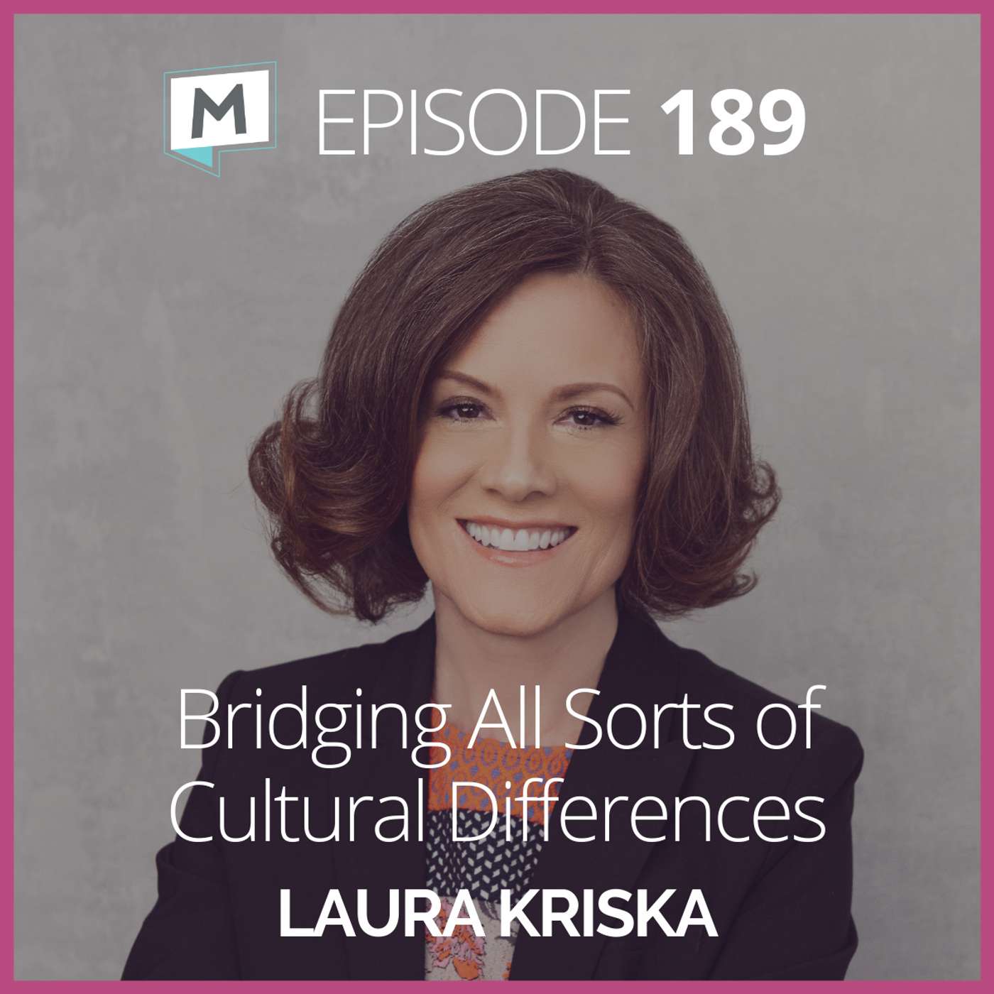 189: Bridging All Sorts of Cultural Differences with Laura Kriska