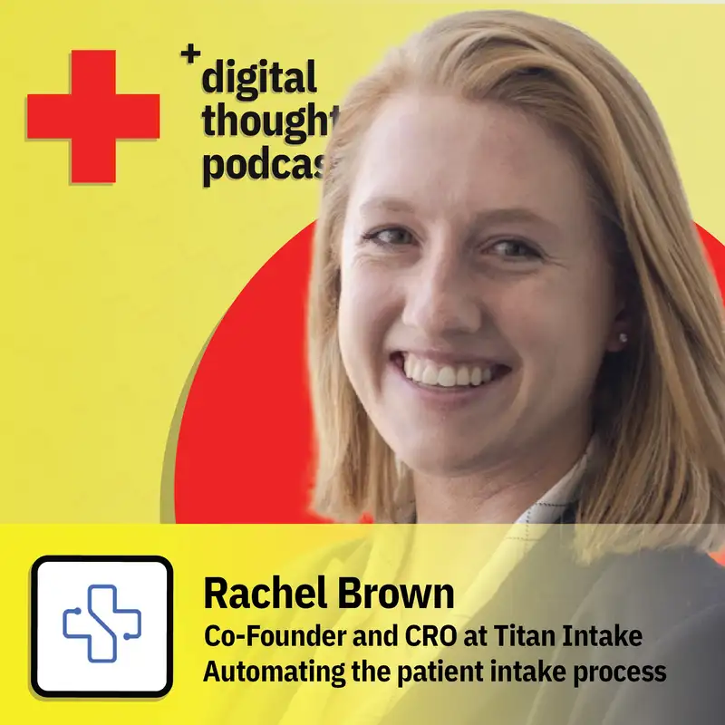 Automating the patient intake process | Rachel Brown (Co-Founder and Chief Revenue Officer at Titan Intake)