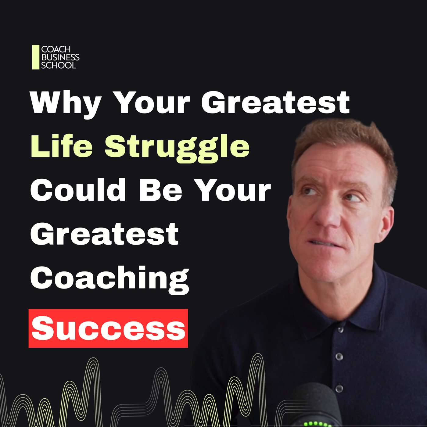 Why Your Greatest Life Struggle Could Be Your Greatest Coaching Success Why Your Greatest Life Struggle Could Be Your Greatest Coaching Success