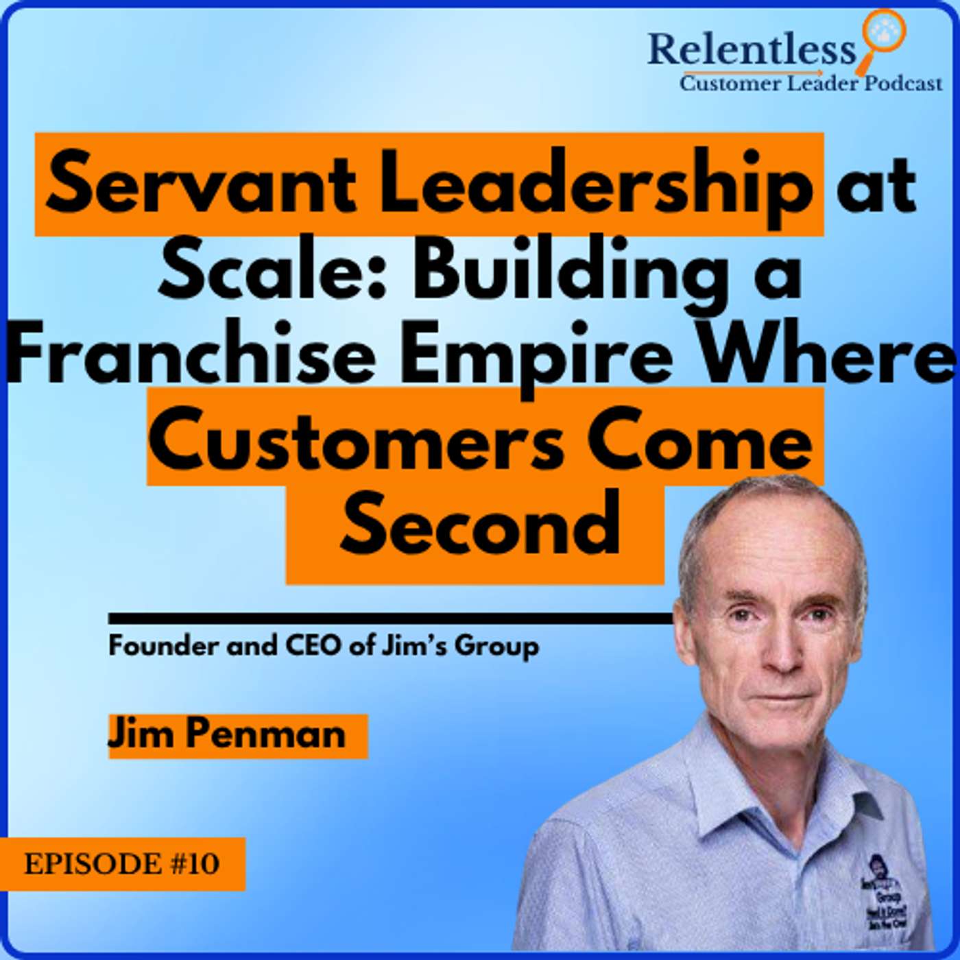 Relentless Customer Leader Podcast