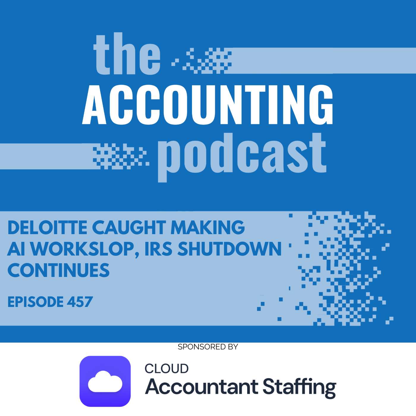 Deloitte Caught Making AI Workslop, IRS Shutdown Continues Deloitte Caught Making AI Workslop, IRS Shutdown Continues