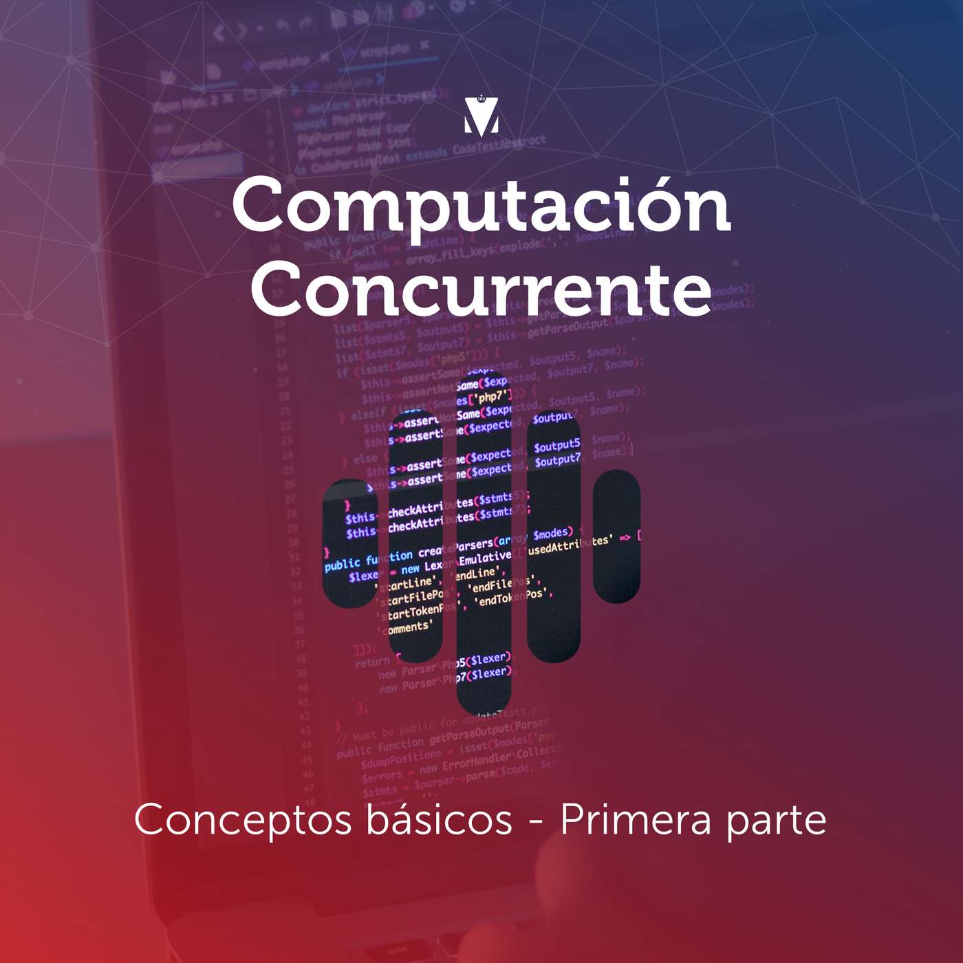 1 - COMPUTACIÓN CONCURRENTE: Conceptos básicos. Primera parte episode artwork