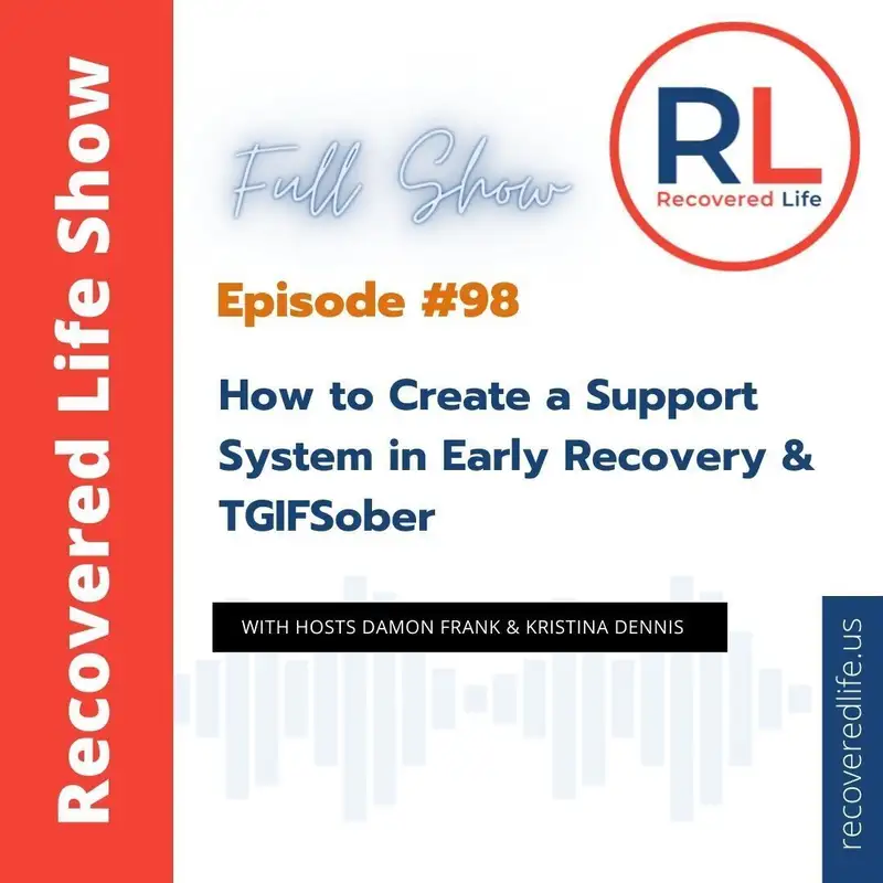 Episode #98: How to Create a Support System in Early Recovery & TGIFSober