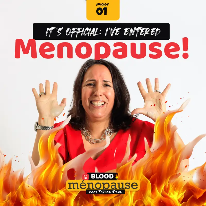 E1 - It’s Official: I’m in Menopause