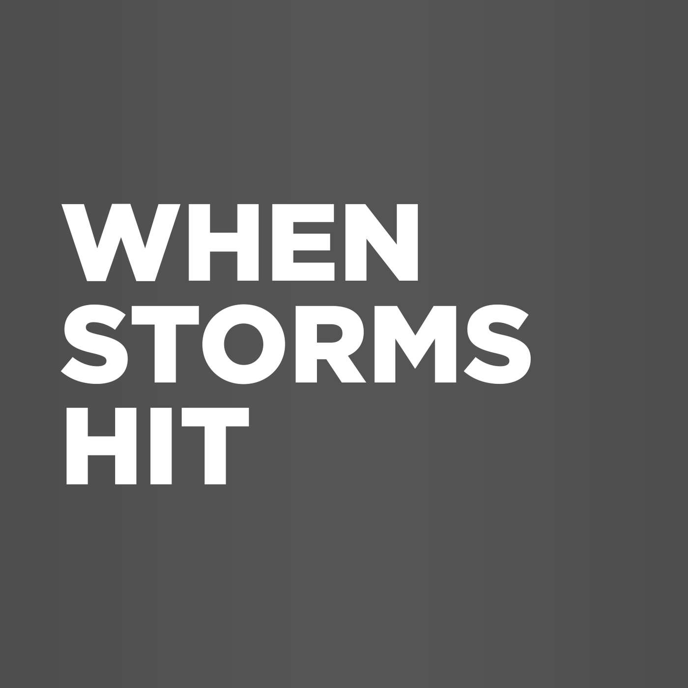 When Storms Hit