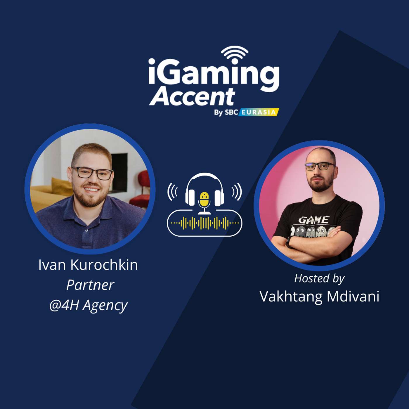 iGaming Accent with Ivan Kurochkin - Partner @4H Agency iGaming Accent with Ivan Kurochkin - Partner @4H Agency