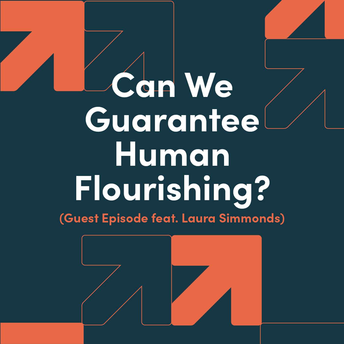 Can We Guarantee Human Flourishing? (Guest Episode feat. Laura Simmonds) episode artwork