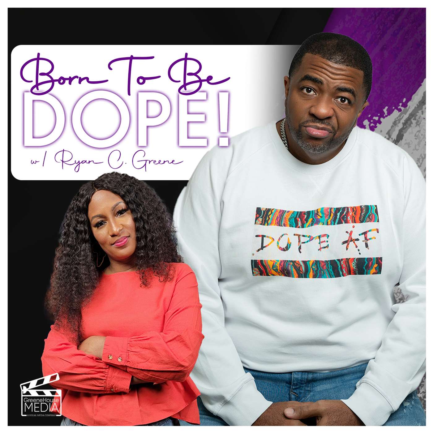 Ryan C. Greene\'s BORN TO BE DOPE!