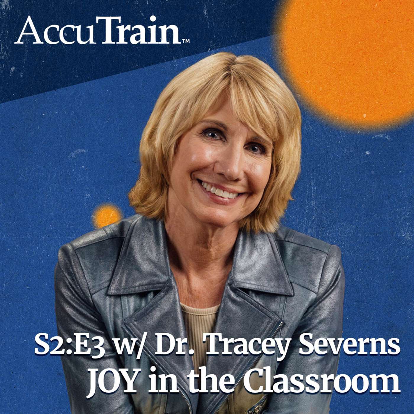 S2:E3 - JOY in the Classroom w/ Dr. Tracey Severns