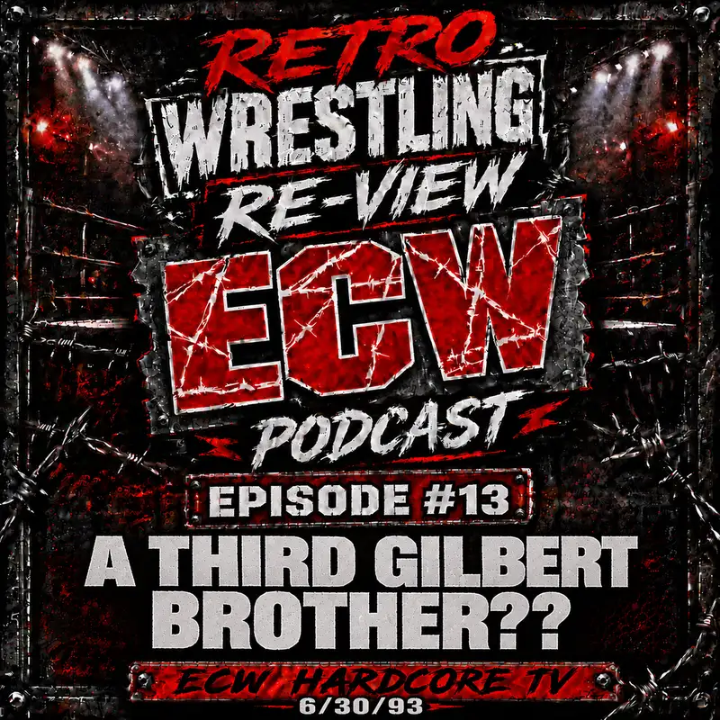 RWR ECW Podcast Ep. 13 (6/30/93) A Third Gilbert Brother?