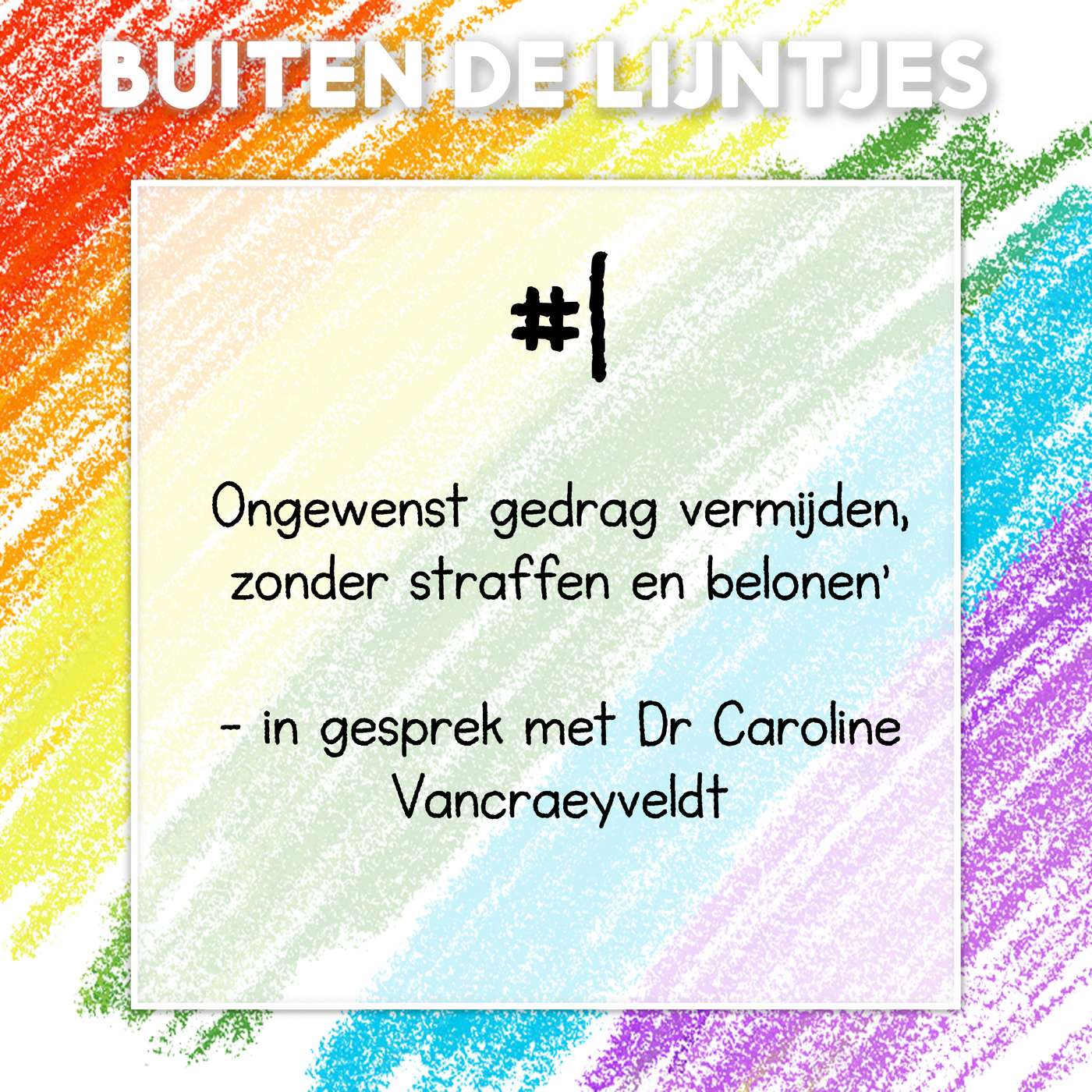 #1 | Ongewenst gedrag vermijden, zonder straffen en belonen – in gesprek met Dr Caroline Vancraeyveldt episode artwork
