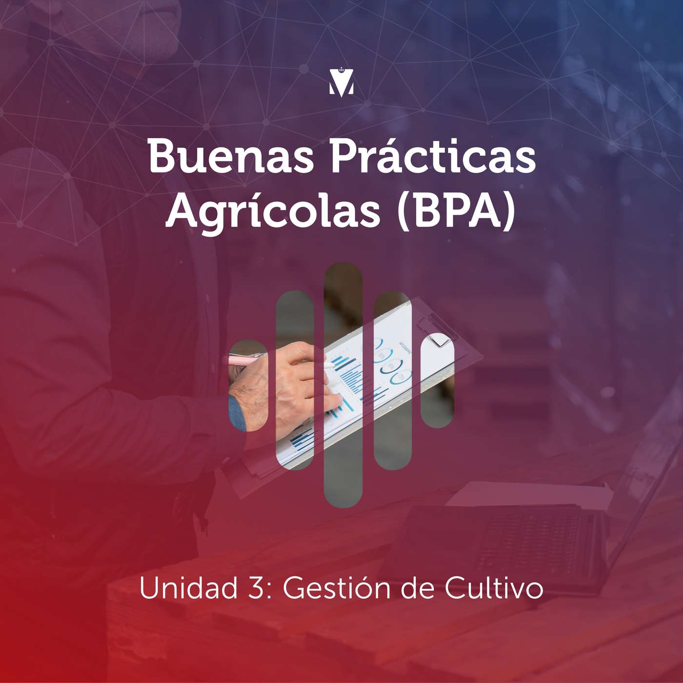 3 - BUENAS PRÁCTICAS AGRÍCOLAS (BPA): Unidad 3 - Gestión de Cultivo episode artwork