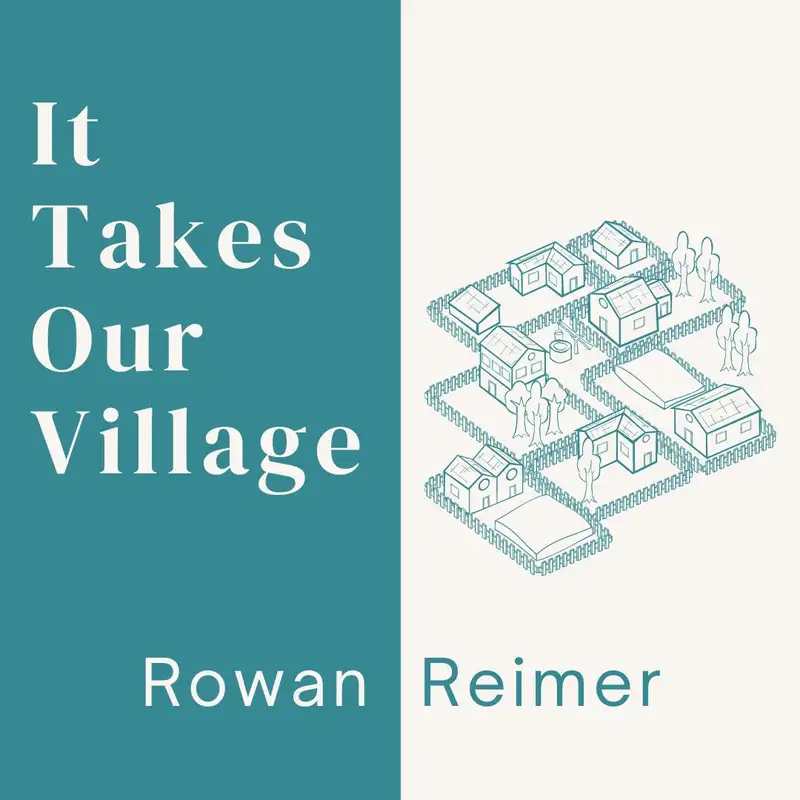 24.07.21 - It Takes Our Village | Rowan Reimer
