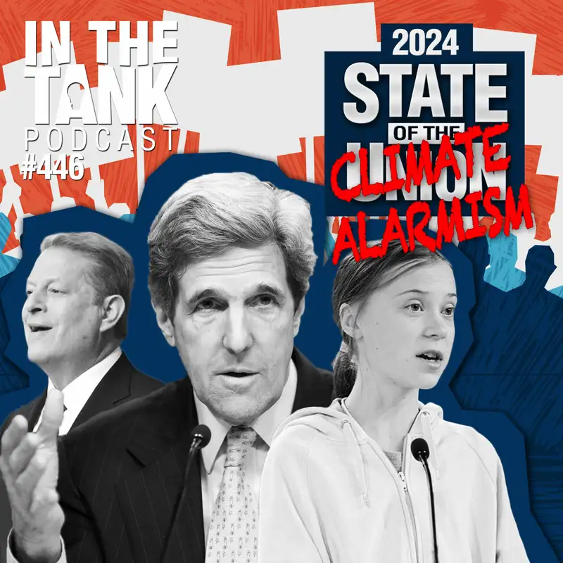 2024 State of Climate Alarmism - In The Tank #446